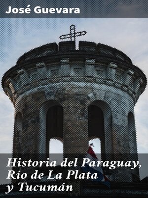 cover image of Historia del Paraguay, Río de La Plata y Tucumán